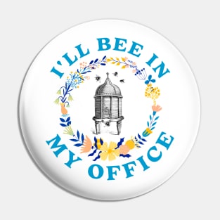 ill bee in my office Pin