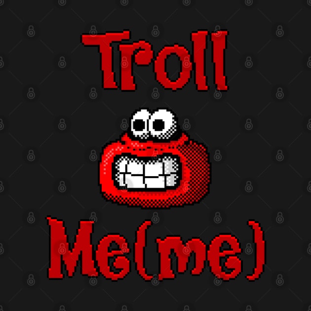 Troll Meme 8 Bit by 8 Fists of Tees