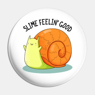 Slime Feeling Good Cute Snail Pun Pin