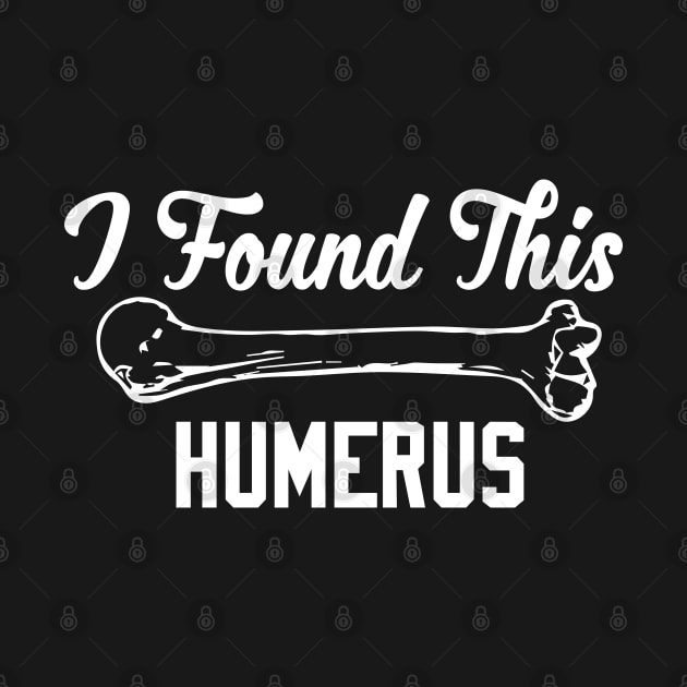 I Found This Humerus by pako-valor