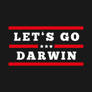 Lets Go Darwin Sarcastic Political T-Shirt