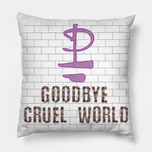 GOODBYE CRUEL WORLD (PINK FLOYD) Pillow