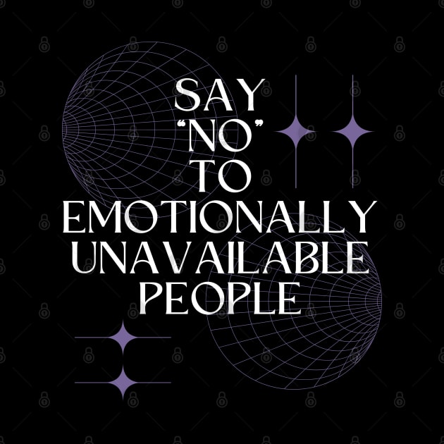 Say No to Emotionally Unavailable People by Millusti