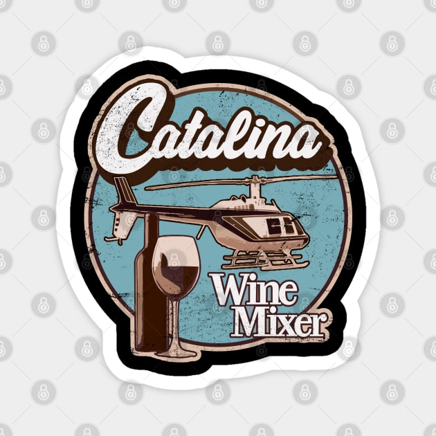 Catalina Wine Mixer. Magnet by NineBlack