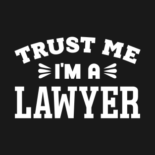 Trust Me, I'm a Lawyer T-Shirt