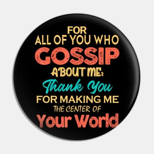 You Who Gossip About Me  Adult Humor Joke Pin