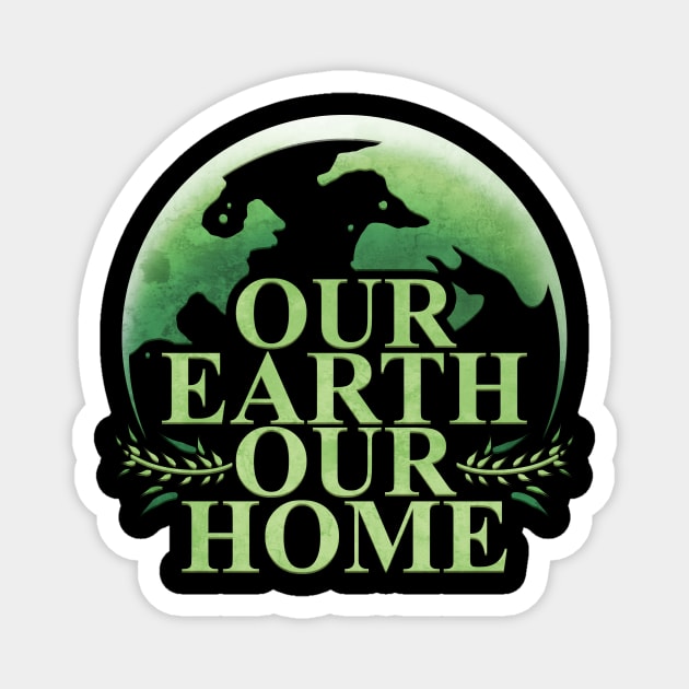 Logo Our Earth Our Home For Earth Day Magnet by SinBle