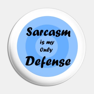 sarcasm is my only defense Pin