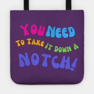 You Need To Take It Down A Notch Funny T-Shirt, Comfy Tee, Everyday Wear, Novelty Gift for Best Friend or Coworker Tote