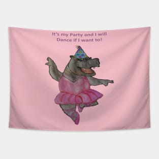 Its my Party and I will Dance if I want to - Hippo Tapestry