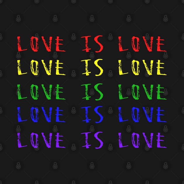 Love is Love Gay Pride by Scar