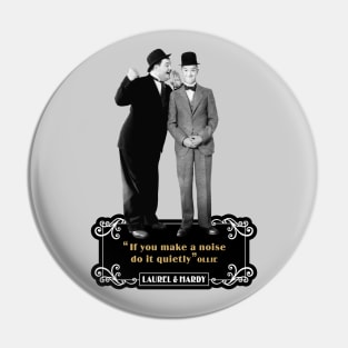 Laurel & Hardy Quotes: 'If You Makes A Noise Do It Quietly' Pin