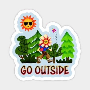 Go outside and enjoy nature Magnet