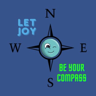 LET JOY BE YOUR COMPASS T-Shirt