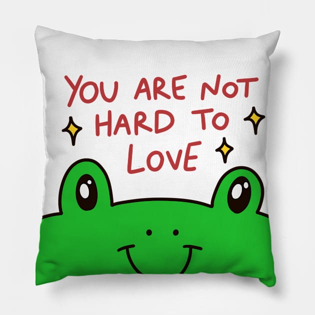 You are not hard to love Pillow by joyfulsmolthings