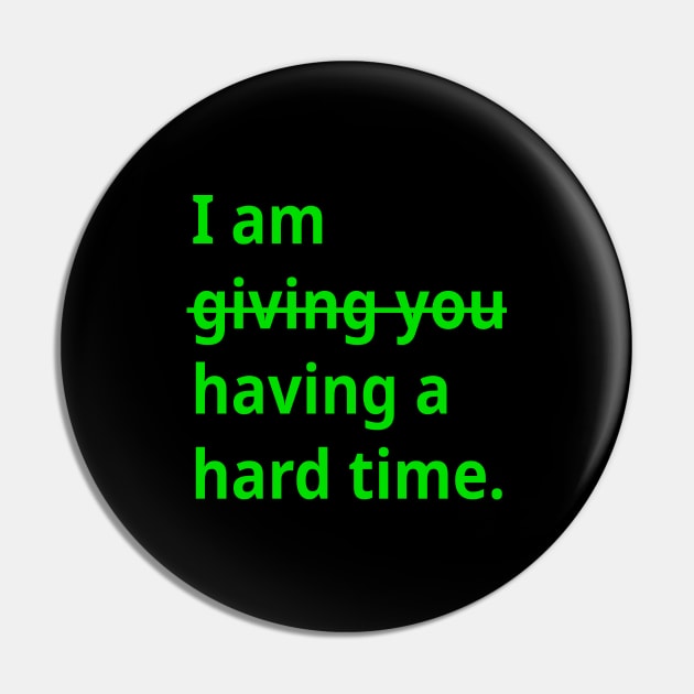 TBI Brain Injury Green - Having a Hard Time Pin by survivorsister