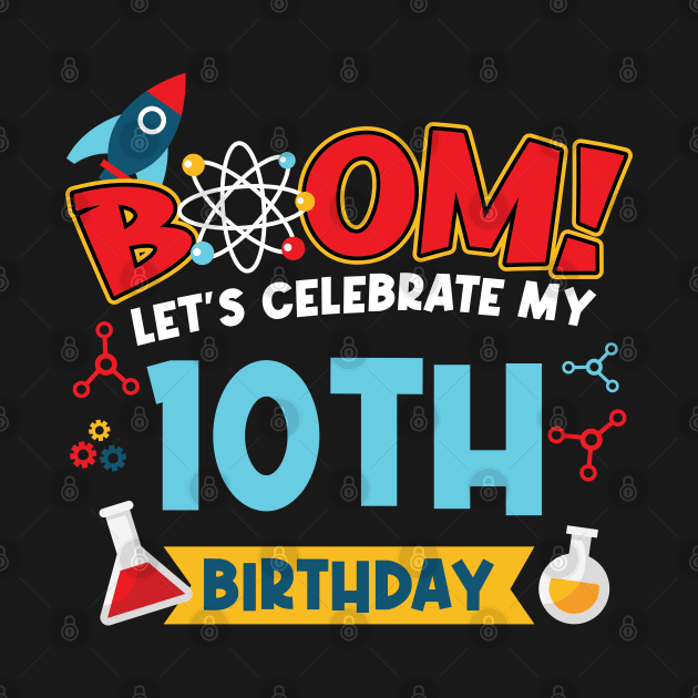 Boom Let's Celebrate My 10th Birthday by Peco-Designs