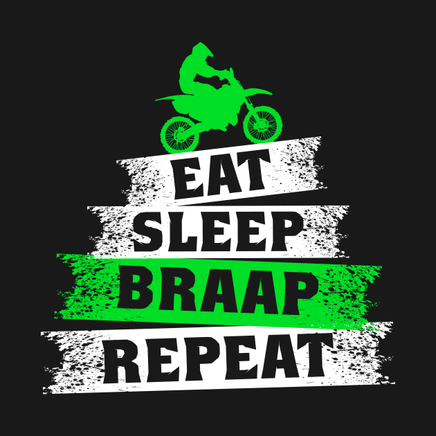 Funny Eat Sleep Braap Repeat Braap Dirt Bike by SinBle