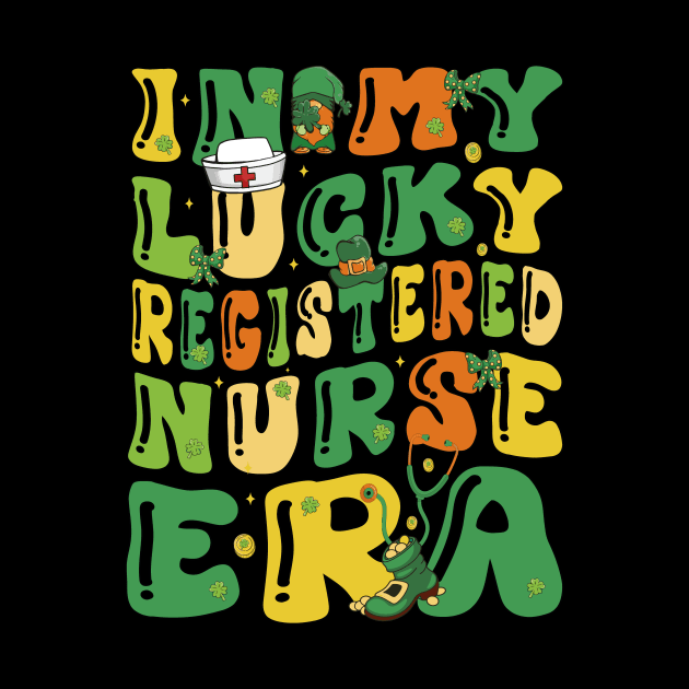 In My Lucky Registered Nurse Era Saint Patrick Day Groovy by JUST PINK