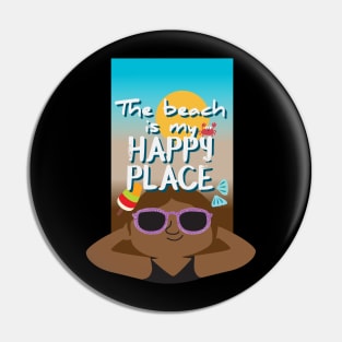 The beach is my happy place - dark skin Pin