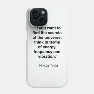 Nikola Tesla quote Phone Case