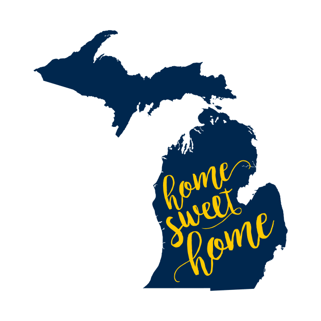 Michigan: Home Sweet Home Maize & Blue Edition by ope-store