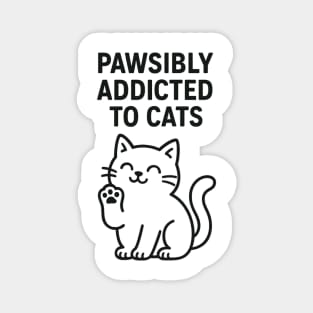 Pawsibly Addicted To Cats Cat Lovers Gift Magnet