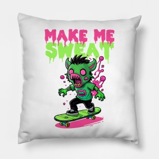 Make me Sweat Pillow