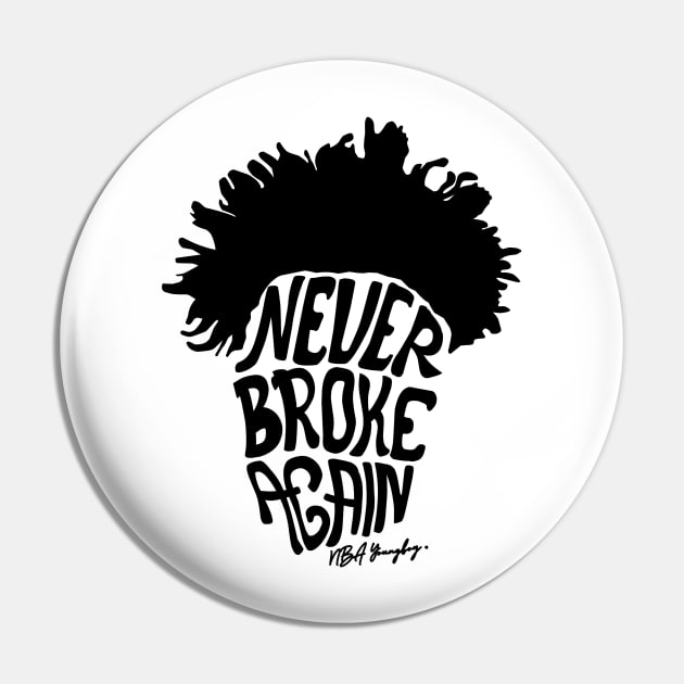 Never broke again black Pin by Buddydoremi