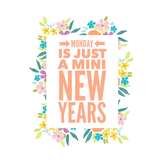 Monday Is Just A Mini New Years by Jande Summer