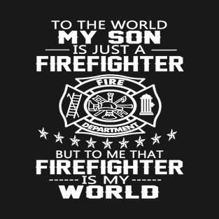 Father (2) MY SON IS FIREFIGHTER T-Shirt