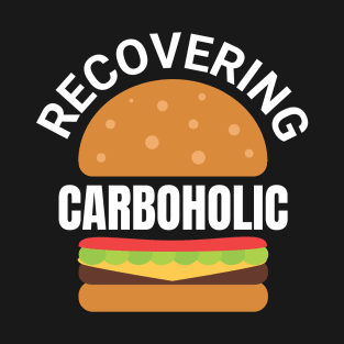 Recovering Carboholic Funny Low-Carb Keto Diet Gift T-Shirt