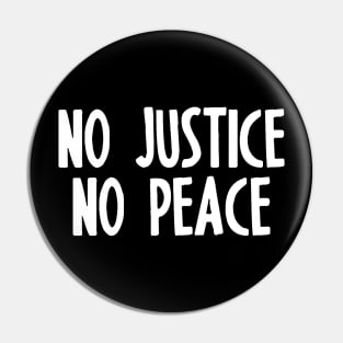 NO JUSTICE NO PEACE Pin