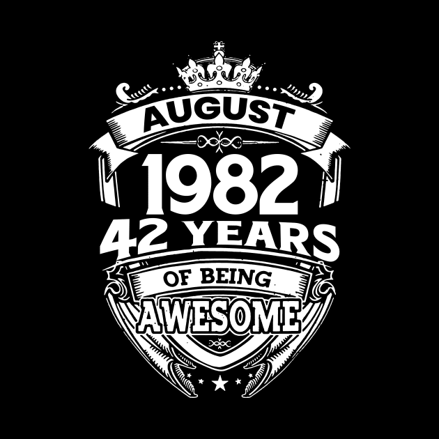 August 1982 42 Years Of Being Awesome 42nd Birthday by Gadsengarland.Art