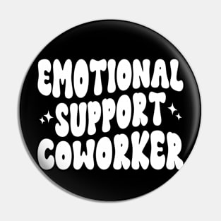 Co Worker Emotional Support Coworker colleague Pin