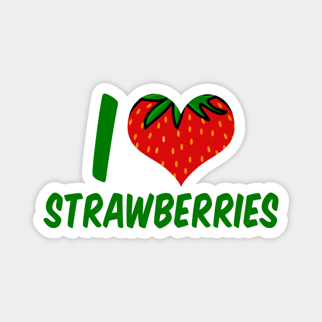 I Love Strawberries Magnet by epiclovedesigns