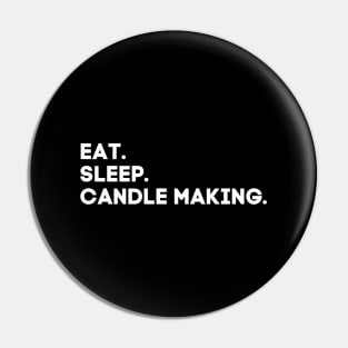 Eat Sleep Candle Making Pin