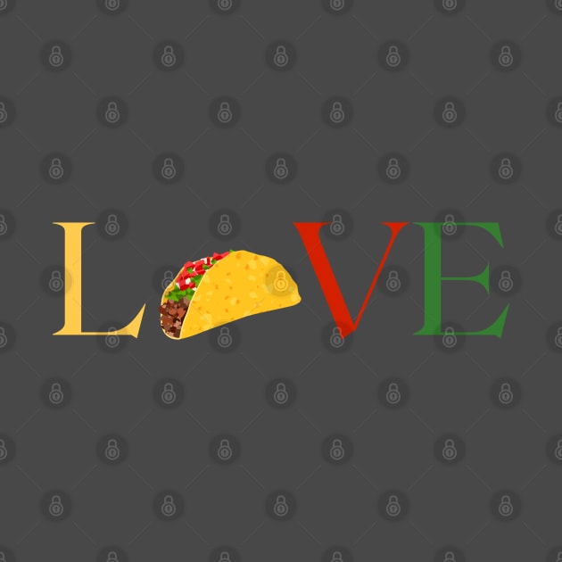 Love Tacos by TimelessonTeepublic