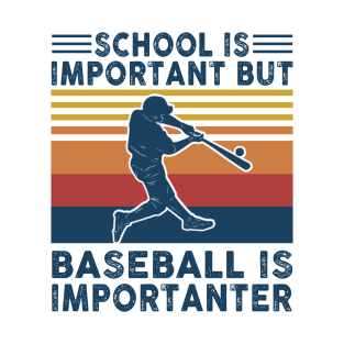School Is Important But Baseball Is Importanter Shirt Funny Baseball Lover Gift T-Shirt