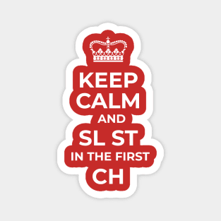 Keep Calm and SL ST in the first CH Magnet