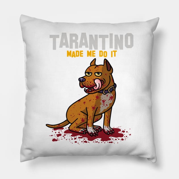 Tarantino made me do it Pillow by byTxemaSanz