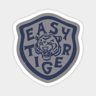 Easy Tiger Magnet