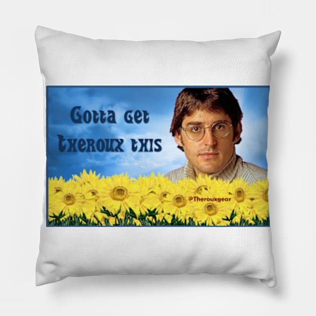 Louis Theroux - Gotta Get Theroux This Pillow by Therouxgear