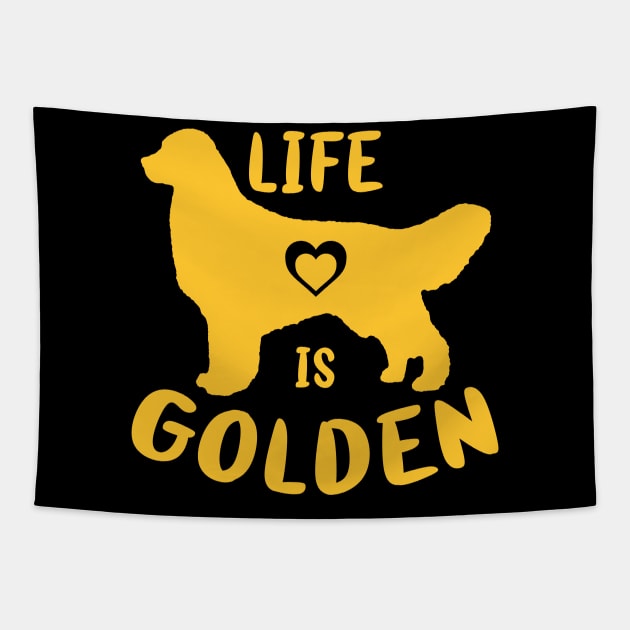 Life is Golden Retriever Funny Dog Mom Dad Owner Good Gift Tapestry by GraviTeeGraphics