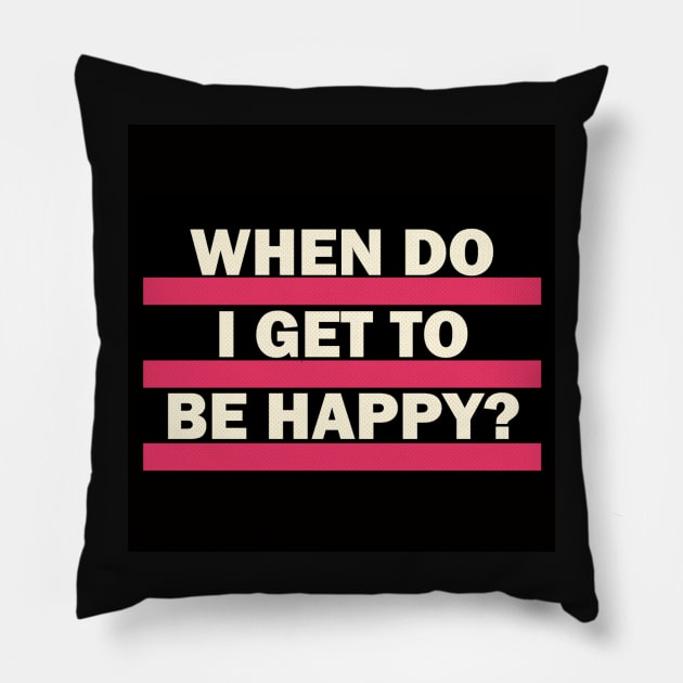 When Do I Get To Be Happy? (Super Jack) Pillow by Studio Suzuki 