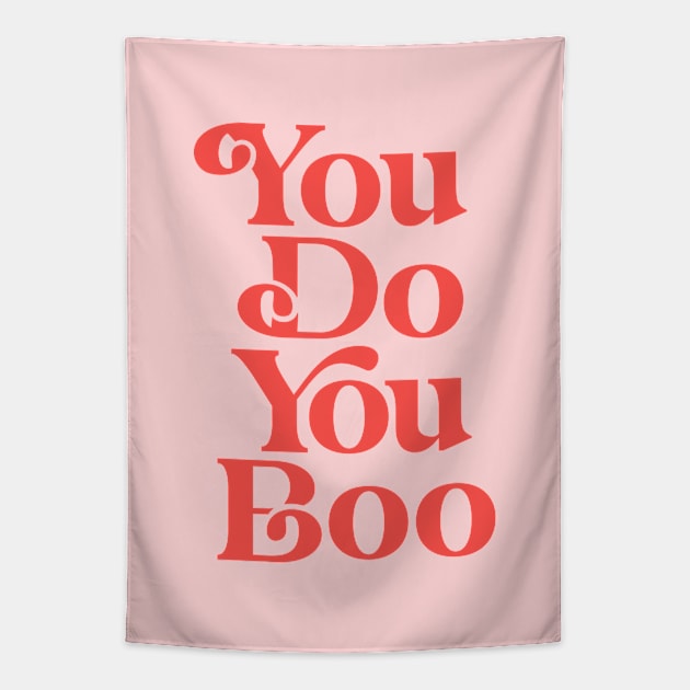 You Do You Boo pink and red Tapestry by MotivatedType