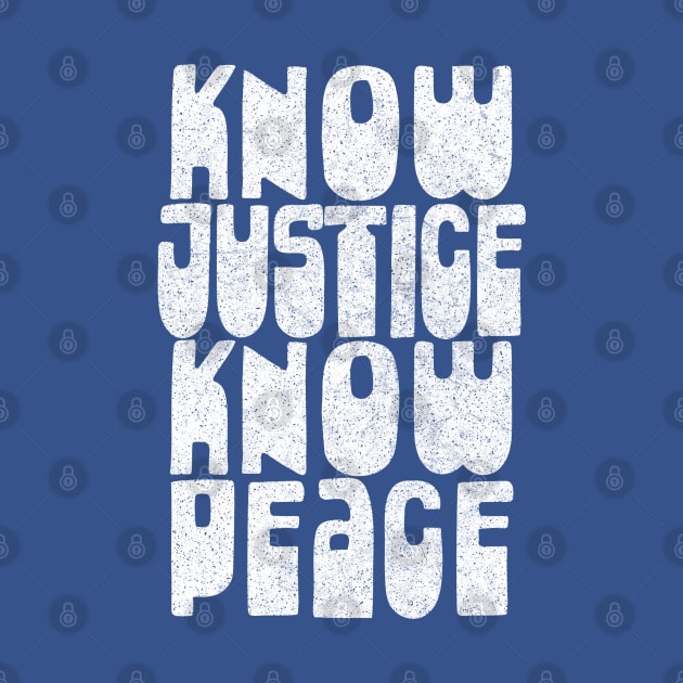 Know Justice, Know Peace / Retro Design by DankFutura