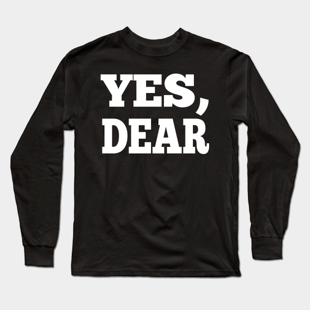 yes dear t shirt