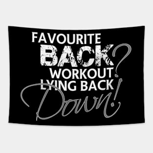 Favourite back workout? Lying back down! Tapestry