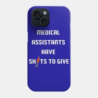 Medical Assistants Have Shots To Give Phone Case